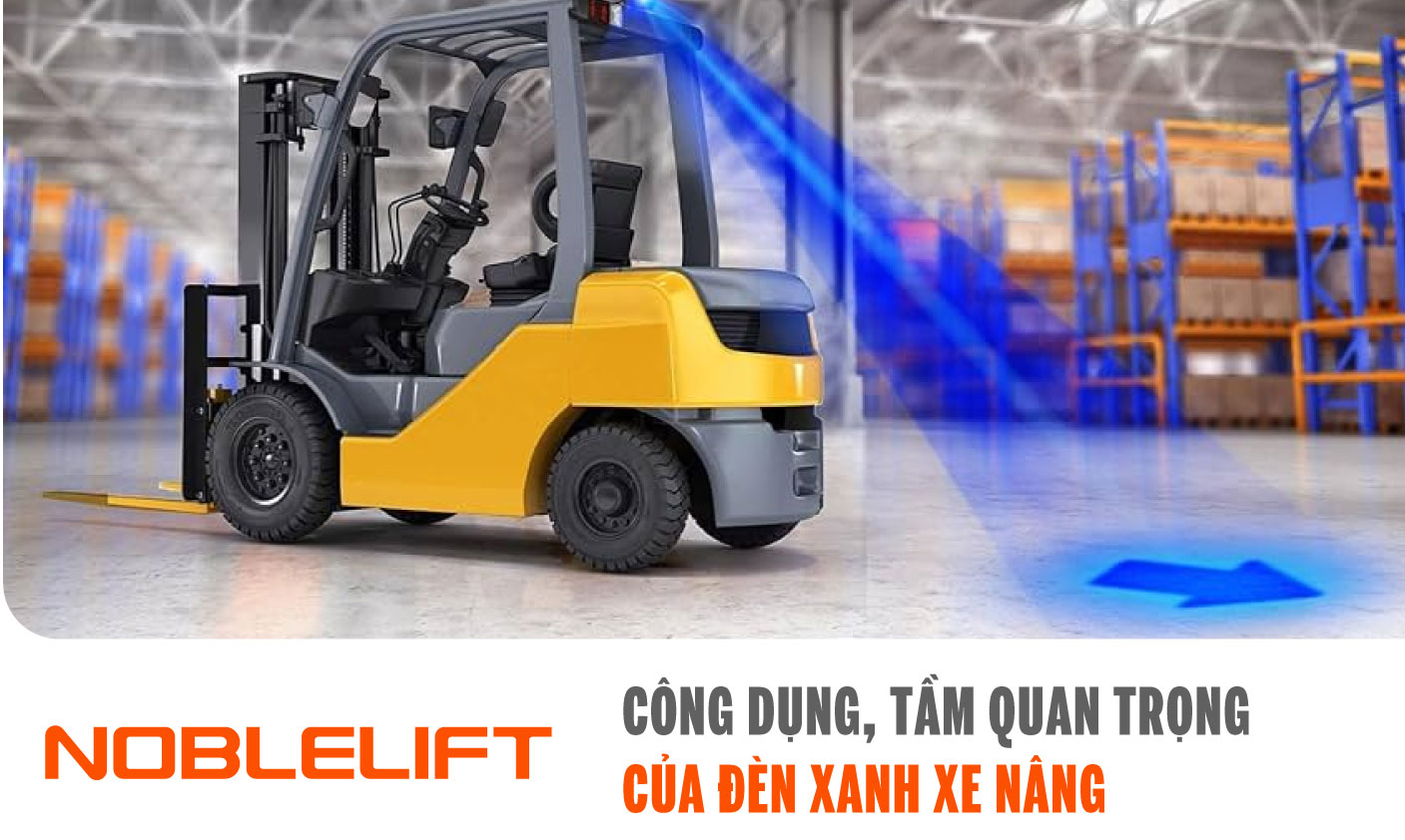 Nobelift-Dong-Nam-A-xe-nang-Viet-Nam-Cong-dung-va-tam-quan-trong-cua-den-xanh-xe-nang-1.jpg