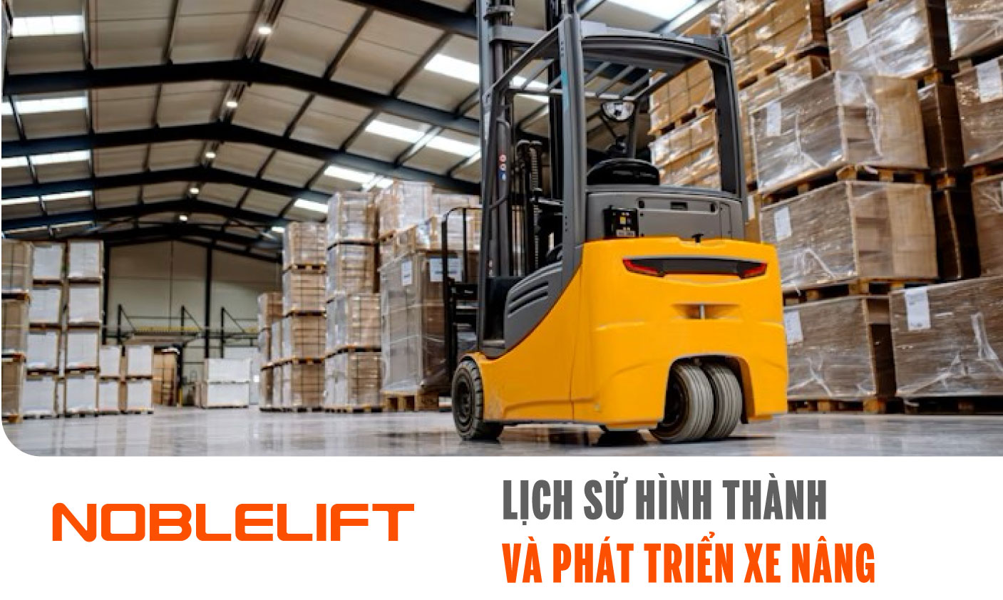 Nobelift-Dong-Nam-A-xe-nang-Viet-Nam-Lich-su-hinh-thanh-va-phat-trien-xe-nang.jpg