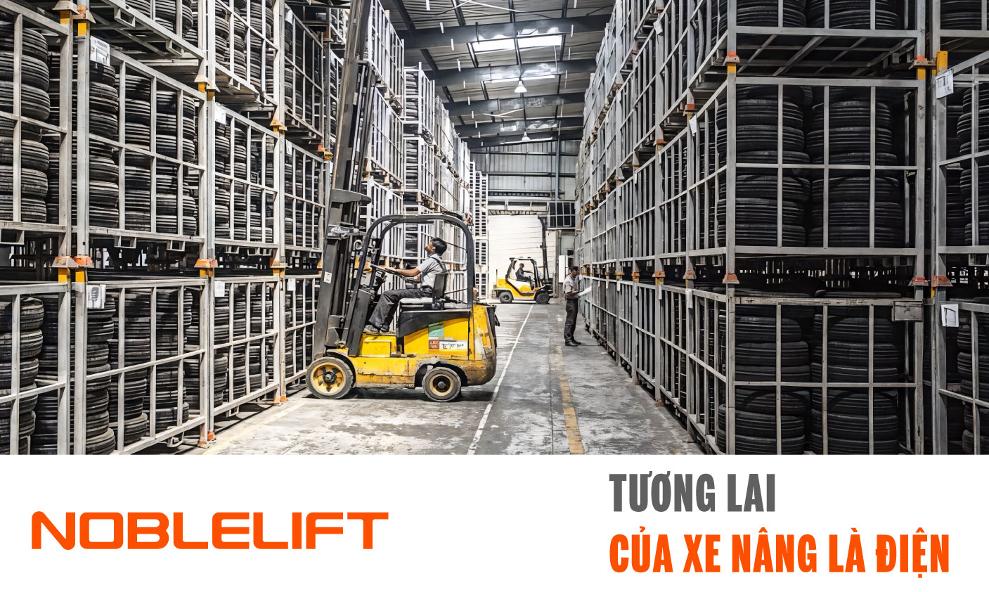 Noblelift Đông Nam Á Xe Nâng Việt Nam-Tương Lai Của Xe Nâng Là Điện