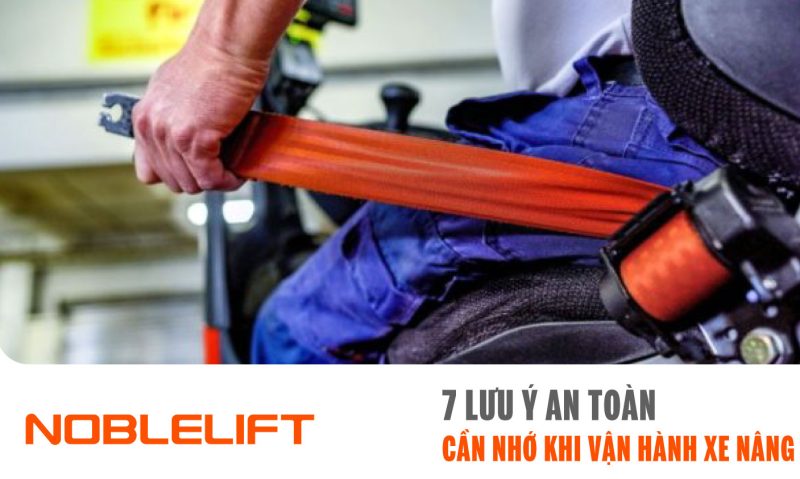 Cần Nhớ Khi Vận Hành Xe Nâng-7 Lưu Ý An Toàn Cần Nhớ Khi Vận Hành Xe Nâng