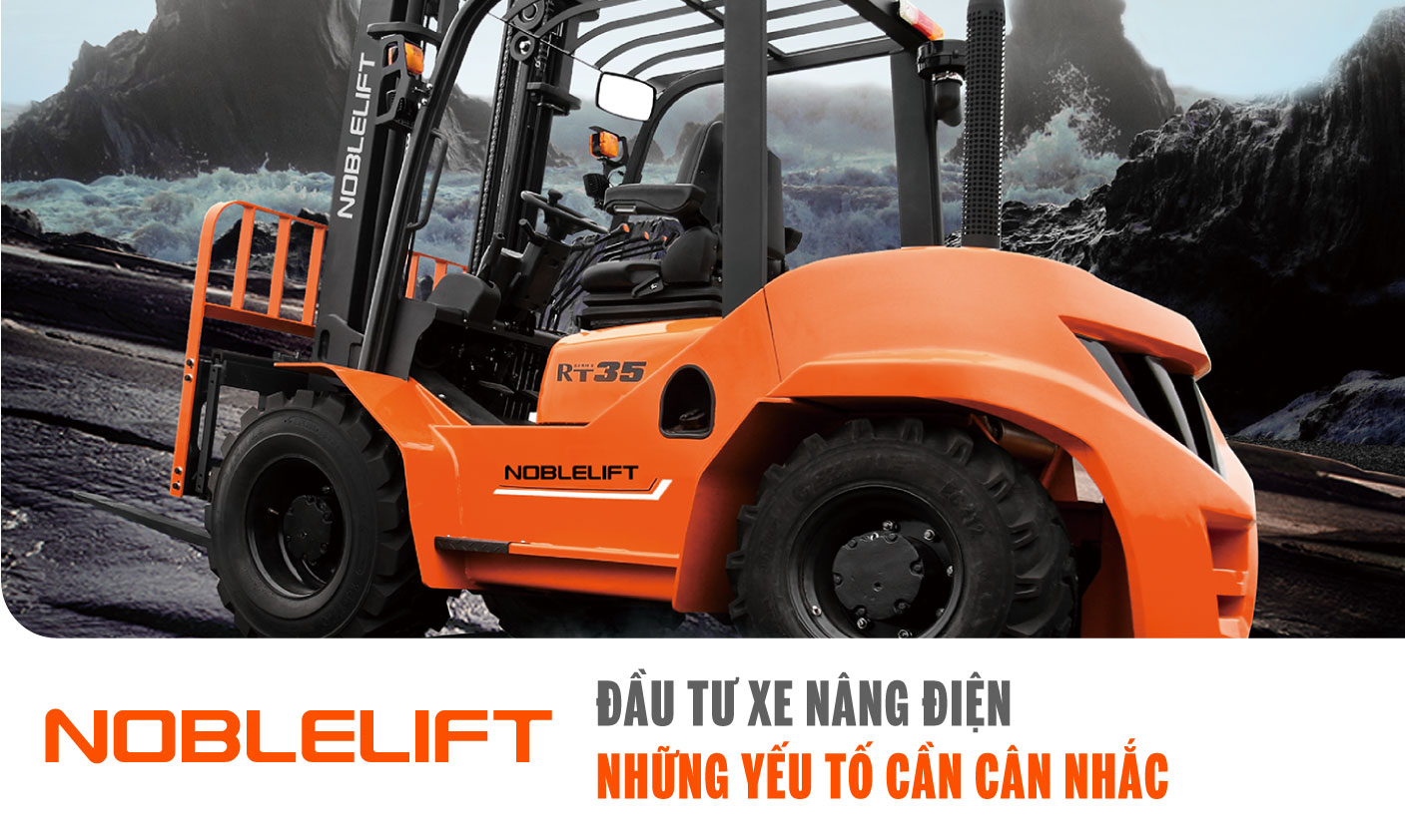 Nobelift-Dong-Nam-A-xe-nang-Viet-Nam-Dau-Tu-Xe-Nang-Dien-Nhung-Yeu-To-Can-Can-Nhac-1.jpg