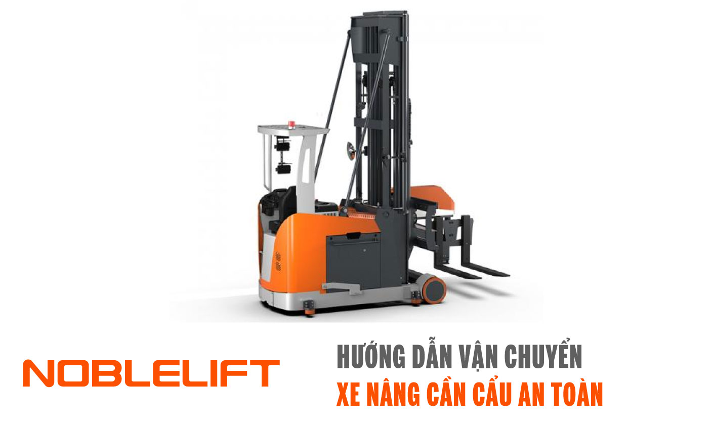 Nobelift-Dong-Nam-A-xe-nang-Viet-Nam-Huong-Dan-Van-Chuyen-Xe-Nang-Can-Cau-An-Toan.jpg