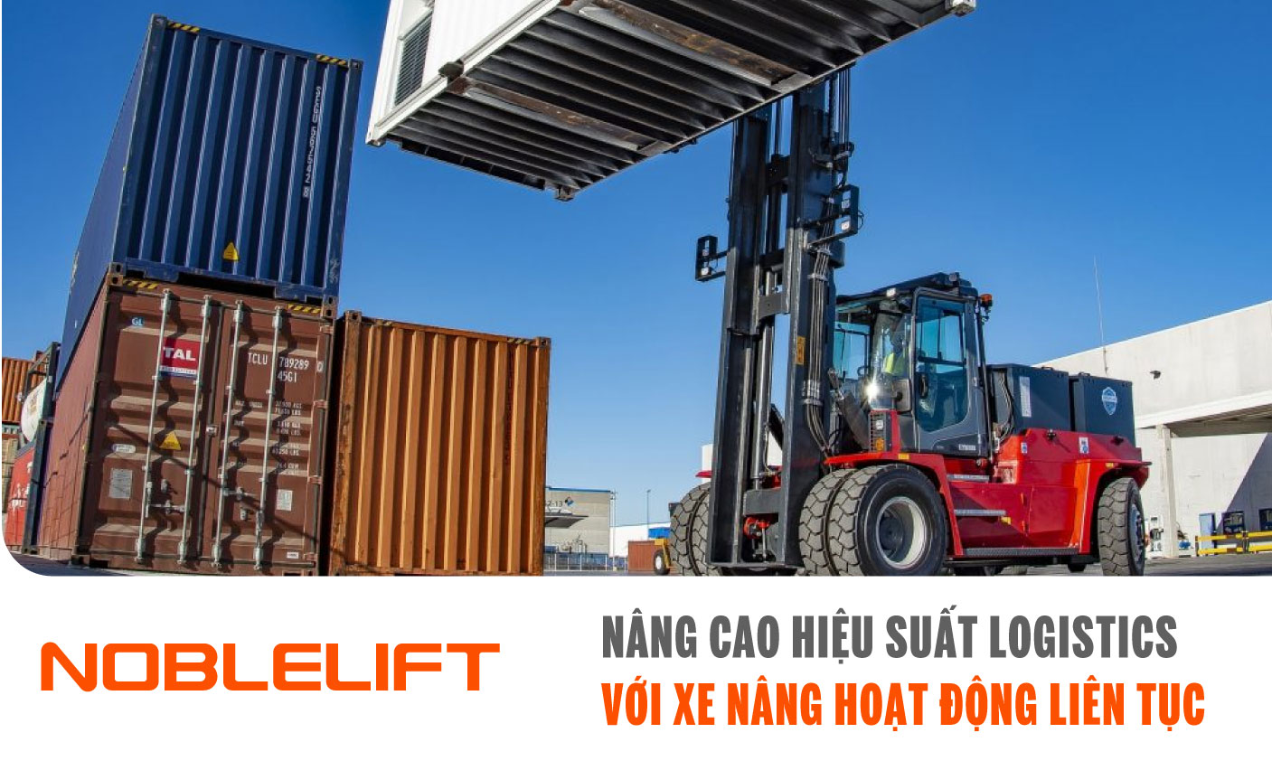 Nobelift-Dong-Nam-A-xe-nang-Viet-Nam-Nang-Cao-Hieu-Suat-Logistics-Voi-Xe-Nang-Hoat-Dong-Lien-Tuc.jpg