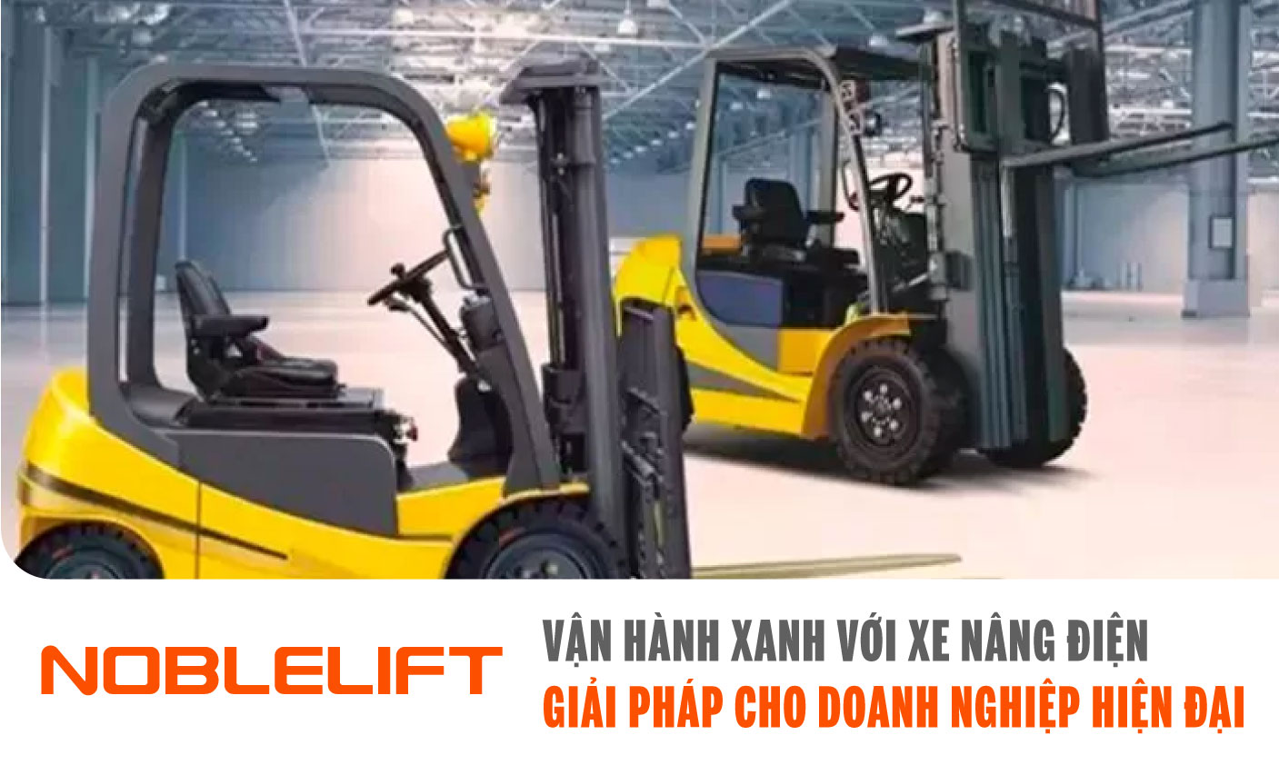 Nobelift-Dong-Nam-A-xe-nang-Viet-Nam-Van-Hanh-Xanh-voi-Xe-Nang-Dien-Giai-Phap-cho-Doanh-Nghiep-Hien-Dai.jpg