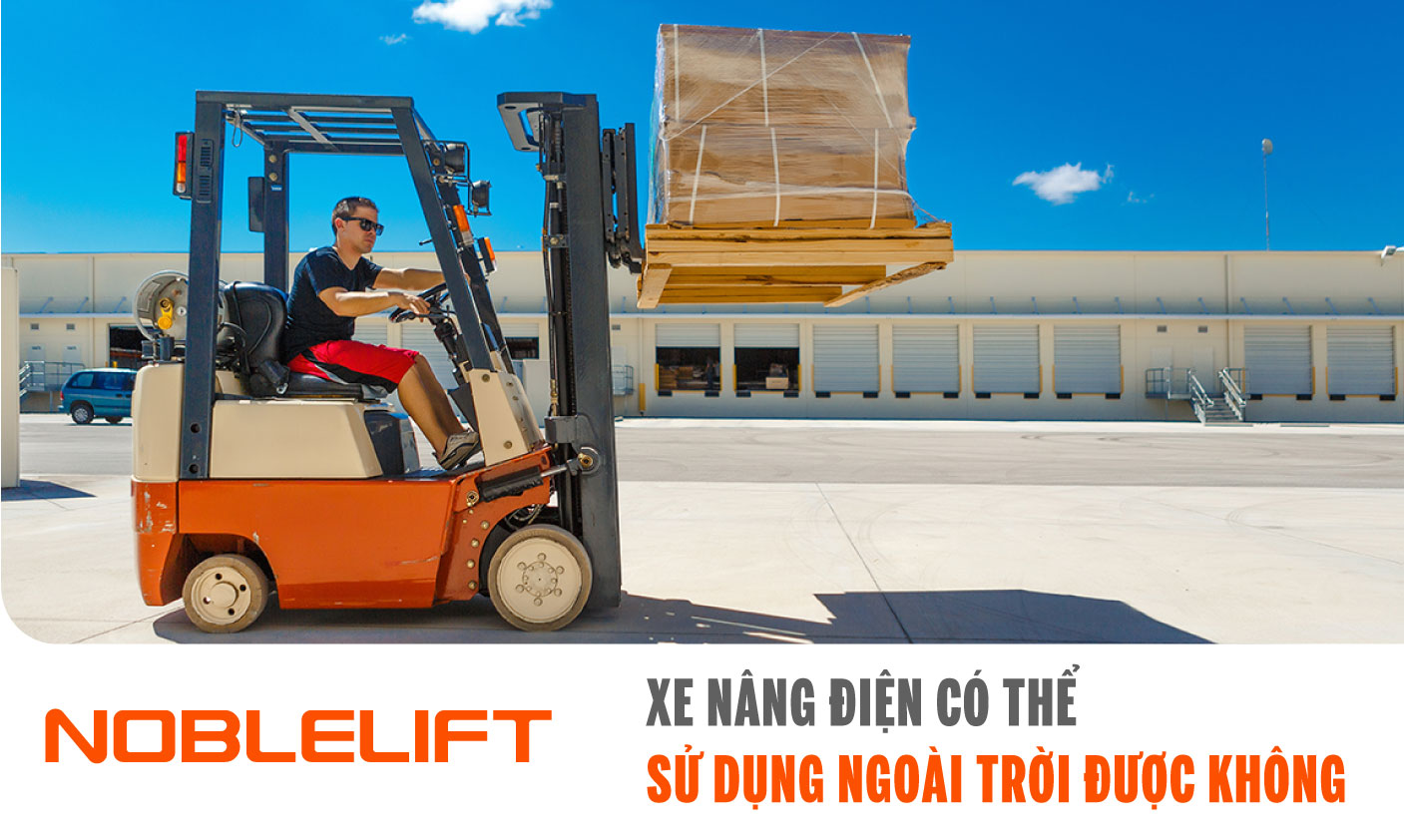 Nobelift-Dong-Nam-A-xe-nang-Viet-Nam-Xe-Nang-Dien-Co-The-Su-Dung-Ngoai-Troi-Duoc-Khong.jpg