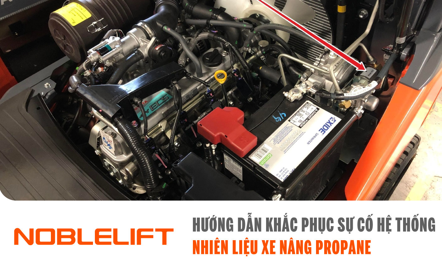 Noblelift Đông Nam Á Xe Nâng Việt Nam - Hướng Dẫn Khắc Phục Sự Cố Hệ Thống Nhiên Liệu Xe Nâng Propane
