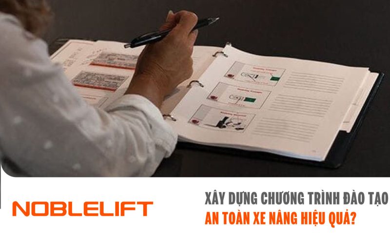 Noblelift Đông Nam Á Xe Nâng Việt Nam-Xây Dựng Chương Trình Đào Tạo An Toàn Xe Nâng Hiệu Quả?