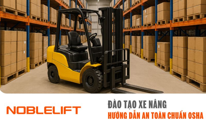 Noblelift Đông Nam Á Xe Nâng Việt Nam-Đào Tạo Xe Nâng Hướng Dẫn An Toàn Toàn Diện Theo Chuẩn OSHA
