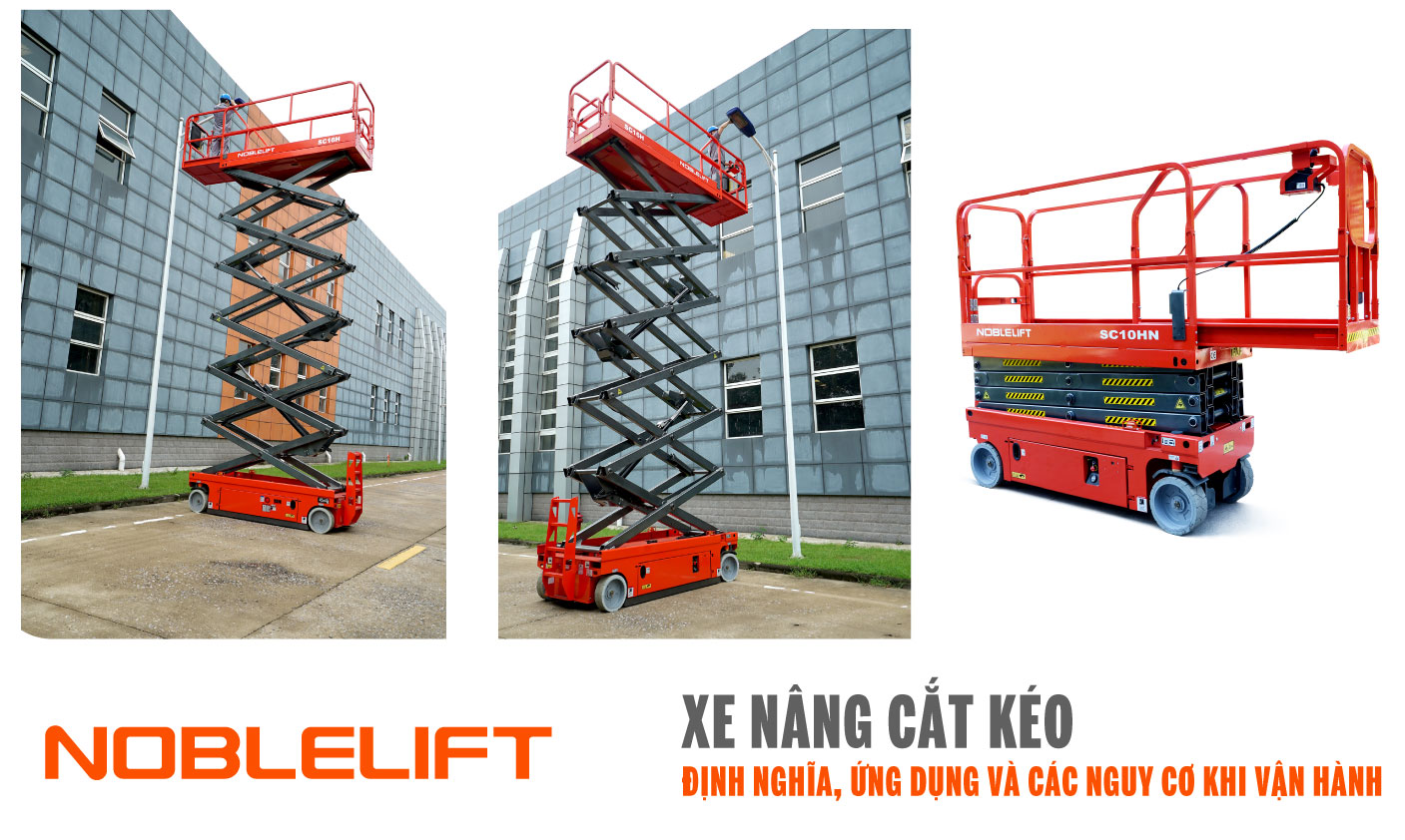 Noblelift Đông Nam Á Xe Nâng Việt Nam - Xe Nâng Cắt Kéo Định Nghĩa, Ứng Dụng và Các Nguy Cơ Khi Vận Hành