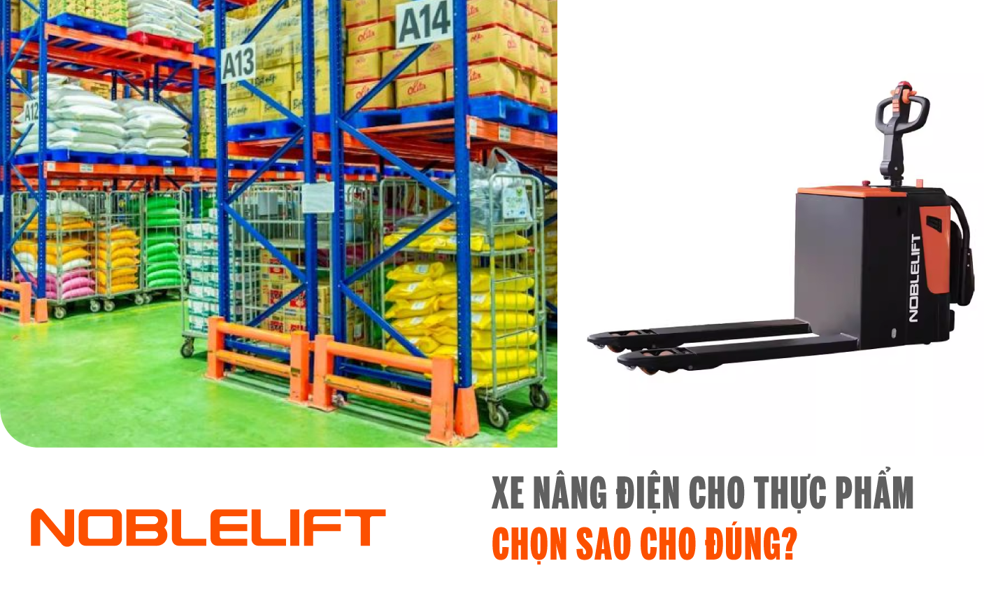 Ảnh xe nâng điện cho thực phẩm, chọn sao cho đúng? NOBLELIFTSEA