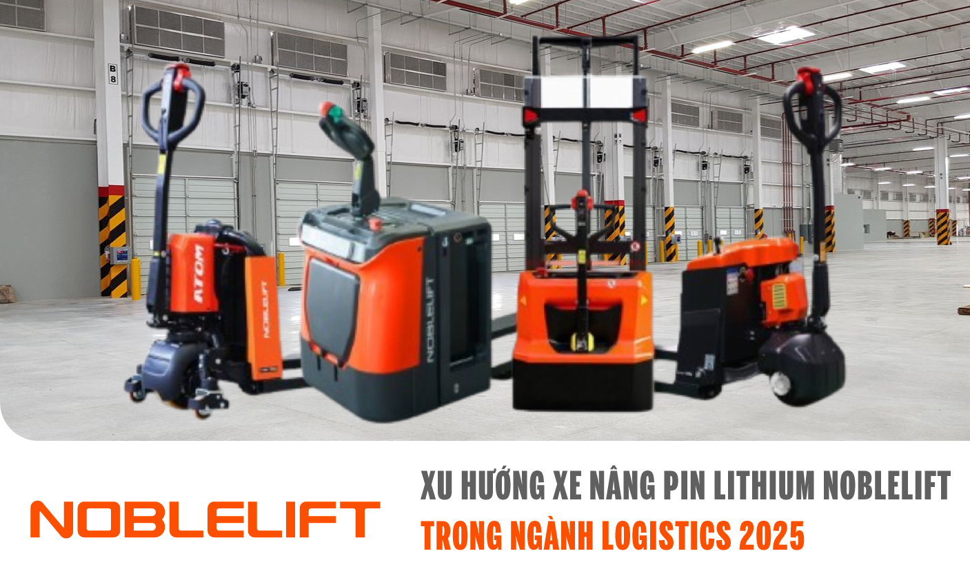 Ảnh xu hướng xe nâng pin lithium Noblelift trong ngành logistics 2025.
