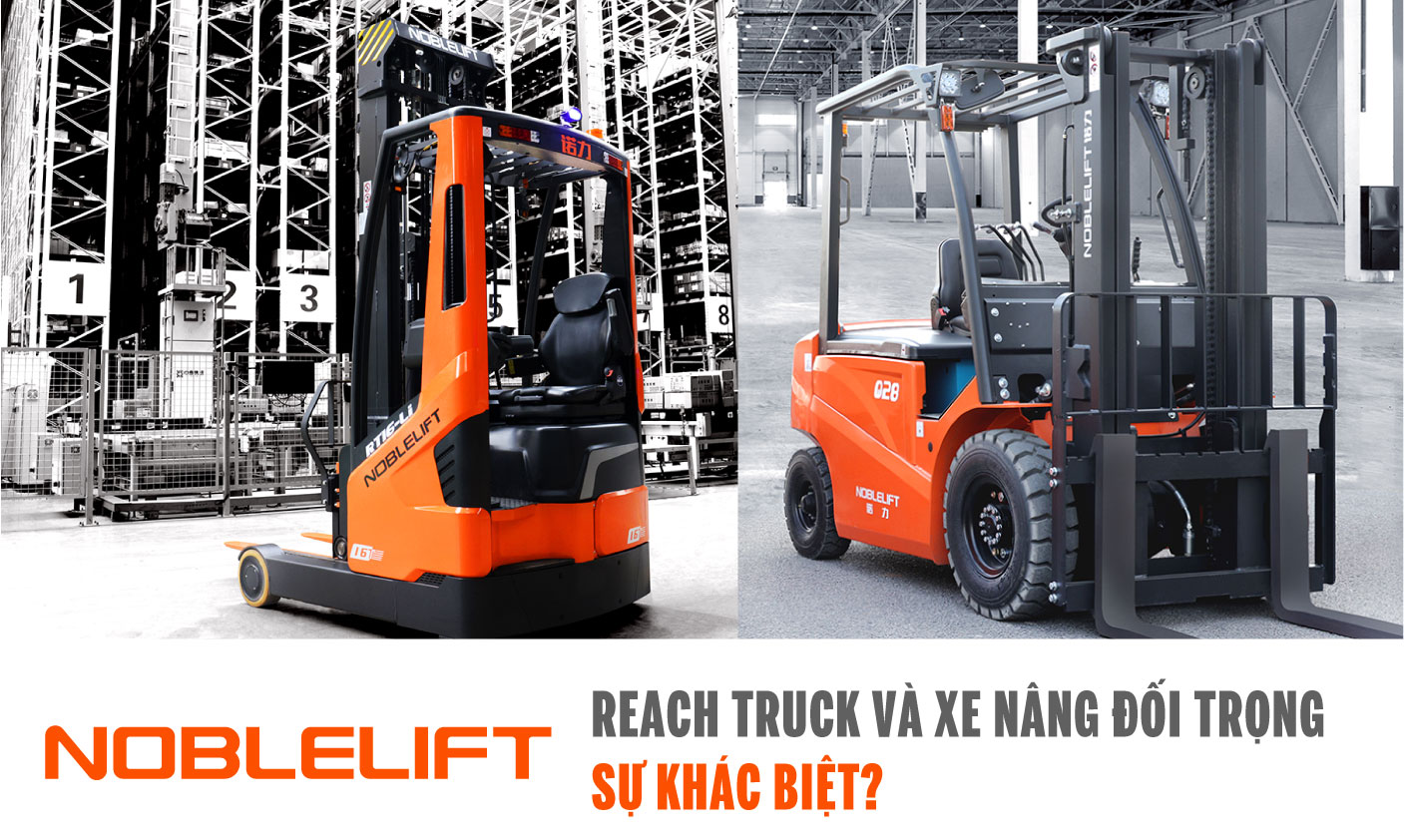 Xe nâng reach truck và xe nâng đối trọng