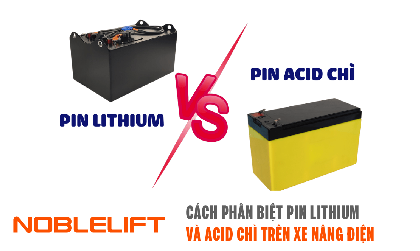 hai loại pin xe nâng điện, một bên là pin Lithium bên còn lại là pin Acid chì