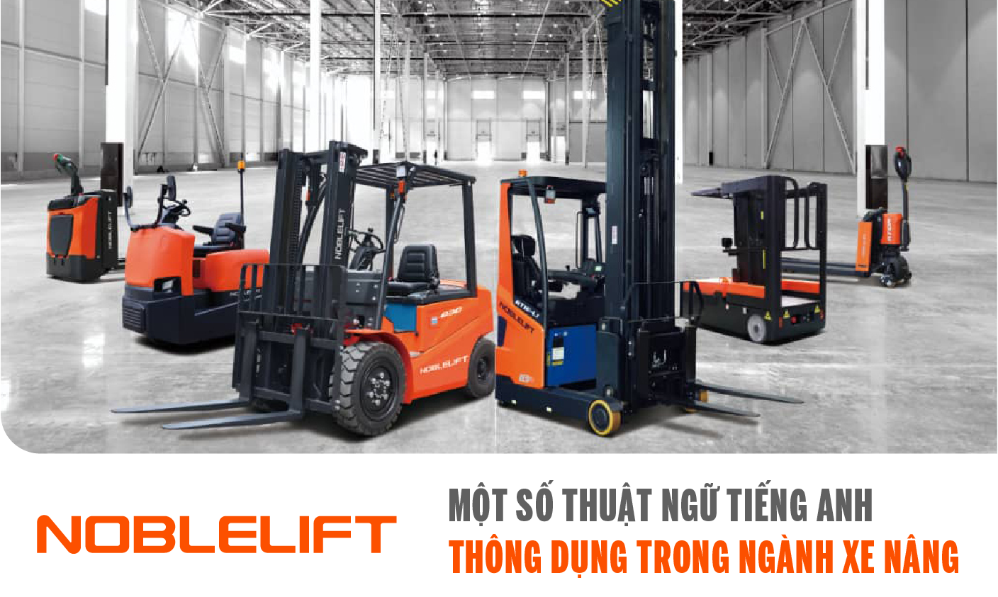 Xe nâng của Noblelift một số thuật ngữ tiếng anh thông dụng trong ngành xe nâng