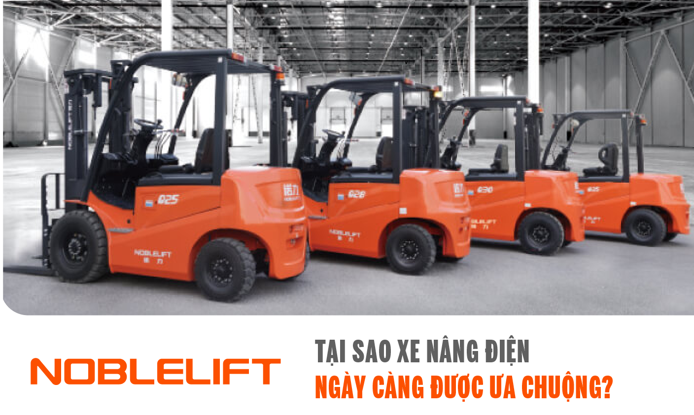 Hàng xe nâng điện của Noblelift Đông Nam Á ( Việt Nam) đang được xếp ngay ngắn