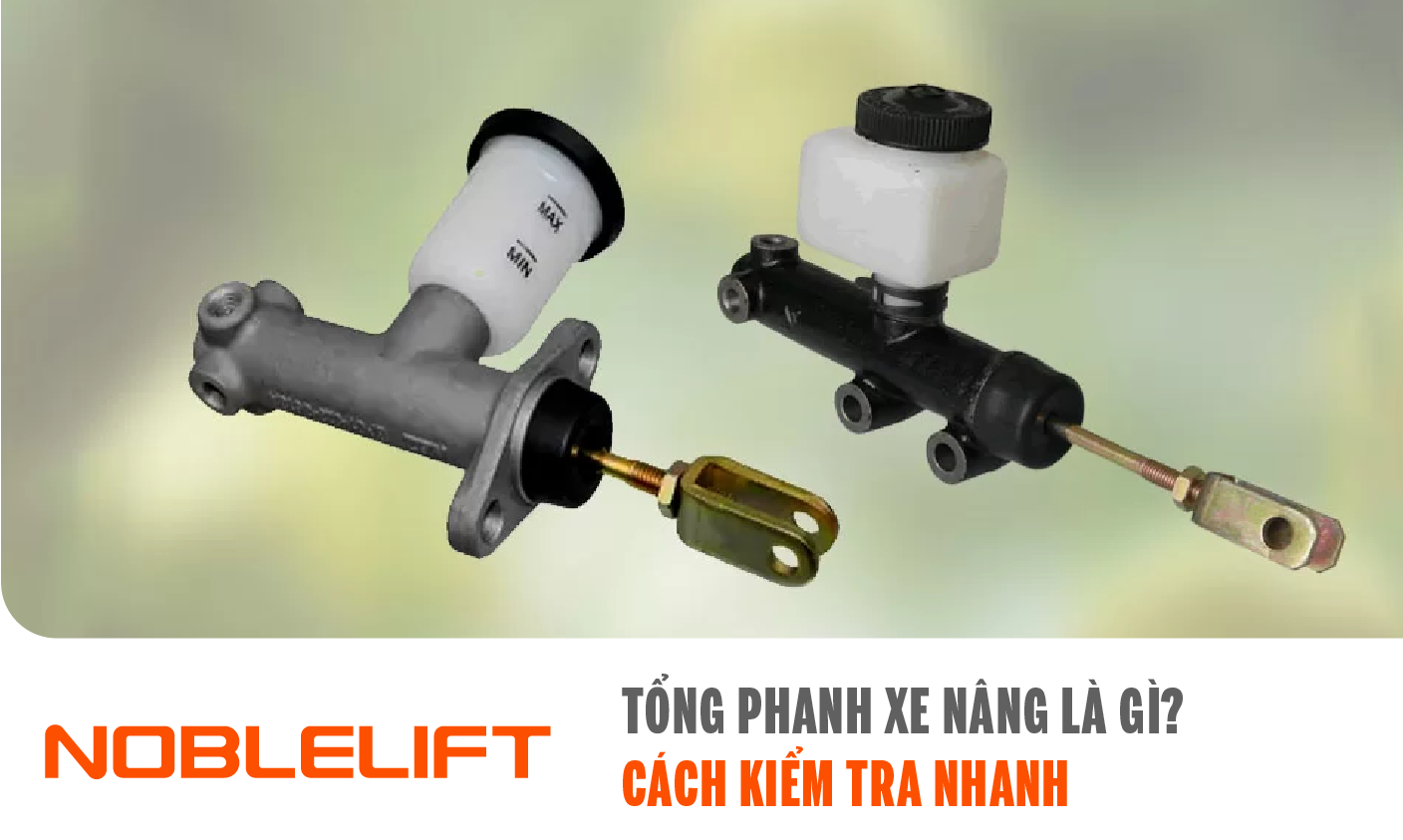 Kiến thức về tổng phanh xe nâng Noblelift Đông Nam Á (Việt Nam)